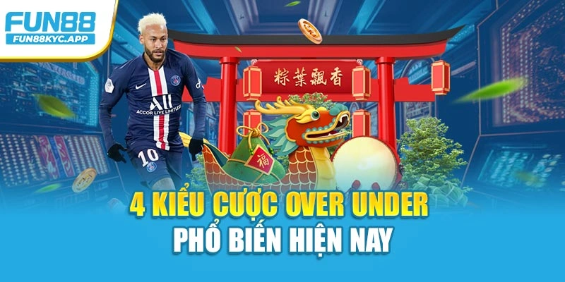 4 kiểu cược over under phổ biến hiện nay