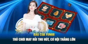 Bầu Cua Fun88 – Trò Chơi May Rủi Thu Hút, Cơ Hội Thắng Lớn