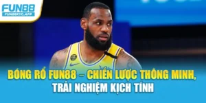 Bóng Rổ Fun88 – Chiến Lược Thông Minh, Trải Nghiệm Kịch Tính