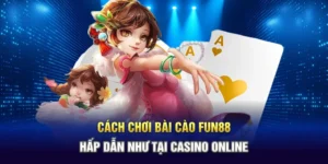 Cách Chơi Bài Cào Fun88 Hấp Dẫn Như Tại Casino Online