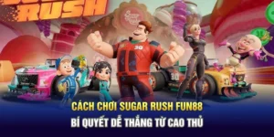  Cách Chơi Sugar Rush Fun88 - Bí Quyết Dễ Thắng Từ Cao Thủ 