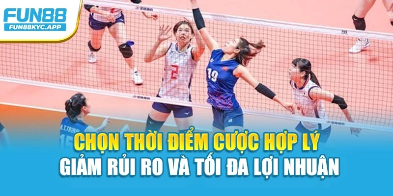 Chọn thời điểm cược hợp lý giảm rủi ro và tối đa lợi nhuận