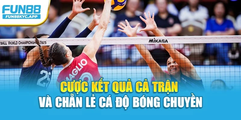 Cược kết quả cả trận và chẵn lẻ cá độ bóng chuyền