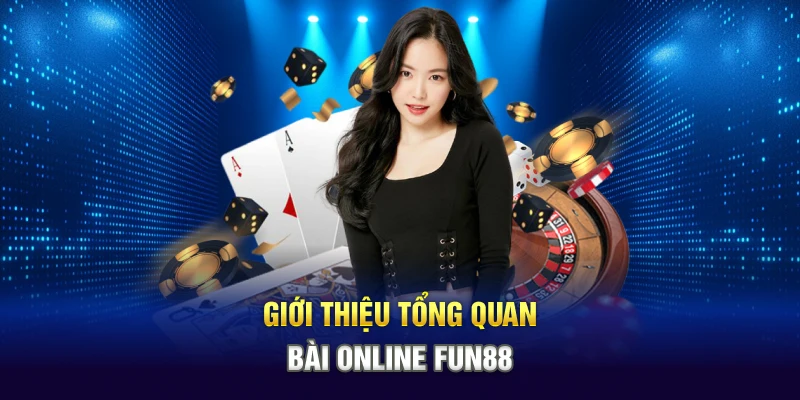 Giới thiệu tổng quân online Fun88