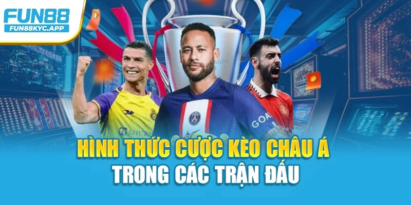 Hình thức cược kèo châu Á trong các trận đấu