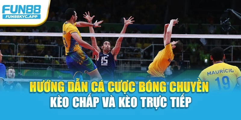 Hướng dẫn cá cược bóng chuyền kèo chấp và kèo trực tiếp
