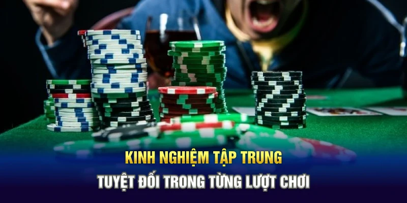 Kinh nghiệm tập trung tuyệt đối trong từng lượt chơi