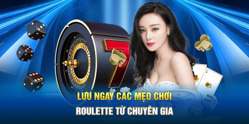 Lưu ngay các mẹo chơi Roulette từ chuyên gia