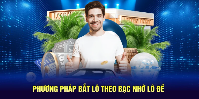 Phương pháp bắt lô theo bạc nhớ lô đề