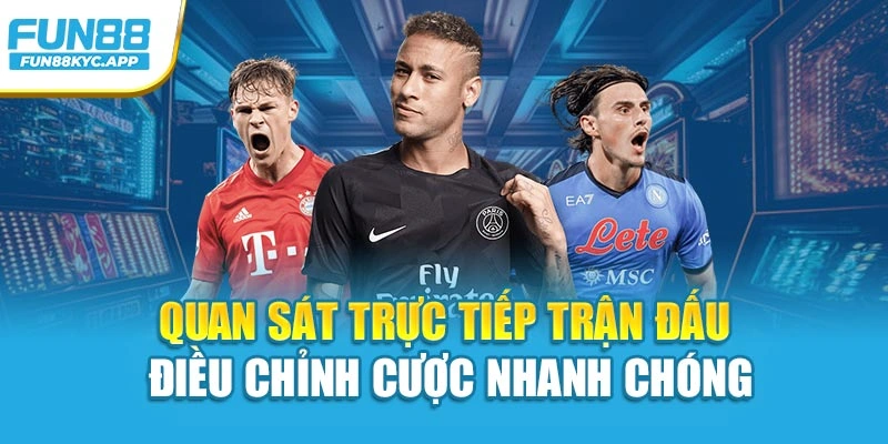 Quan sát trực tiếp trận đấu điều chỉnh cược nhanh chóng