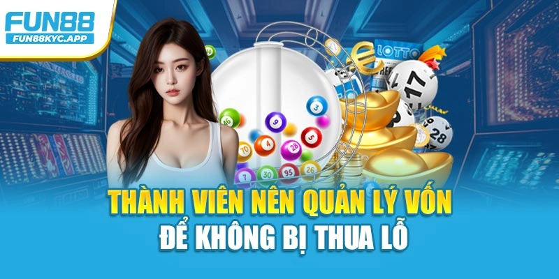 Thành viên nên quản lý vốn để không bị thua lỗ