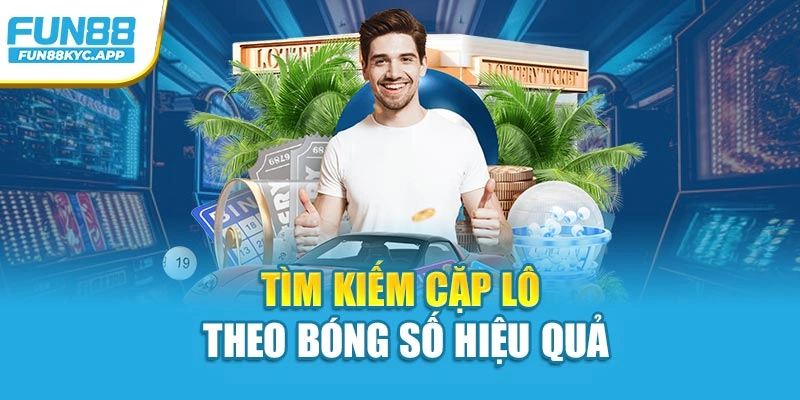 Tìm kiếm cặp lô theo bóng số hiệu quả