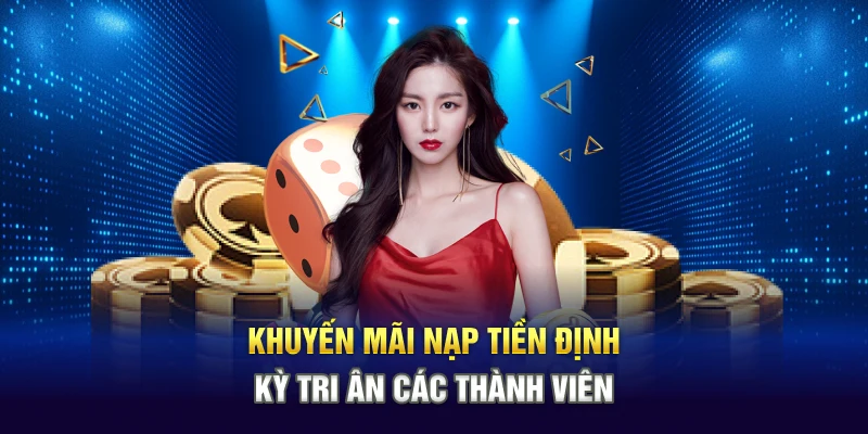 Khuyến mãi nạp tiền định kỳ tri ân các thành viên