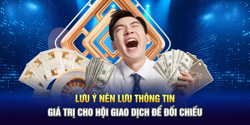 Lưu ý nên lưu thông tin giao dịch để đối chiếu