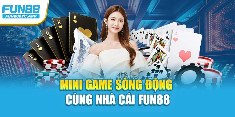 Mini game sống động cùng nhà cái Fun88